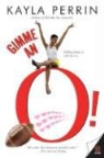 Kayla Perrin - Gimme An O!