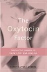 Roberta Francis, Francis Roberta, Kerstin Moberg, Kerstin Uvnas Moberg, Kerstin Uvnas Moberg, Kerstin Uvnas-Moberg... - The Oxytocin Factor