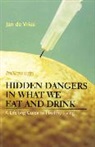 Jan de Vries, Jan De Vries - Hidden Dangers in What We Eat and Drink