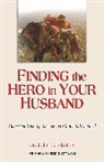 Julianna Slattery - Finding the Hero in Your Husband