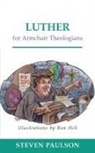 Steven D. Paulson, Steven D./ Hill Paulson, Ron Hill - Luther for Armchair Theologians