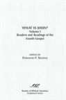 Fernando Segovia - What Is John? Readers and Readings in the Fourth Gospel, Vol. 1