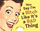 ED POLISH, Darren Wotz - You Say I'm a Bitch Like it's a Bad Thing