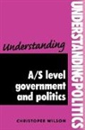 Chris Wilson, Christopher Wilson, Watts Writers Ltd - Understanding A/S-Level Government and Politics