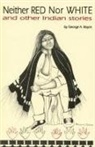 George A. Boyce, Marcia Muth - Neither Red Nor White and Other Indian Stories