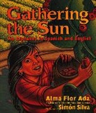 Alma Flor Ada, Alma Flor Ada, Simon Silva - Gathering the Sun: An Alphabet in Spanish and English