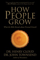 Dr. Henry Cloud, Henry Cloud, Henry/ Townsend Cloud, Dr. John Townsend, John Townsend, John Sims Townsend - How People Grow