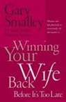 Deborah Smalley, Gary Smalley, Greg Smalley - Winning Your Wife Back Before It's Too Late