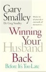 Gary Smalley, Gary/ Smalley Smalley, Greg Smalley - Winning Your Husband Back