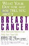 Virginia Hopkins, John R Lee, John R. Lee, David Zava - What Your Doctir May not Tell You About Breast Cancer