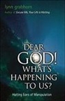 Lynn Grabhorn - Dear God! What's Happening to Us?