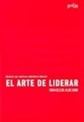 Francesco Alberoni - El arte de liderar : ¿quienes son nuestros auténticos líderes?