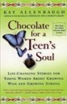 Kay Allenbaugh - Chocolate for a Teen's Soul