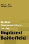 Michael R. Frater, M. J. Ryan, M. J./ Frater Ryan, Michael J. Ryan - Tactical Communications for the Digitized Battlefield