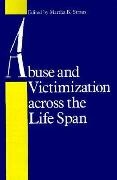 Martha B. Straus, Martha B Straus, Martha B. Straus,  Straus Martha B. - Abuse and Victimization Across the Life Span