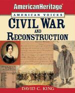 American Heritage, David C. King, KING DAVID C - Civil War and Reconstruction
