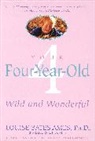 L.B. Ames, Louise Bates Ames, Ames Louise Bates, L. Frances, Frances L. Ilg - Your Four Year Old : Wild & Wonderful
