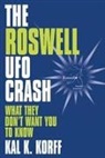 Kal Korff, Kal K Korff, Kal K. Korff, Lana Thompson - The Roswell Ufo Crash