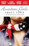 Adriana Trigiani, Trigiani Adriana, Jennifer Weiner, Jennifer (EDT)/ Trigiani Weiner, Weiner Jennifer, Lauren Weisberger... - American Girls About Town