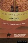 Jeffrey Tayler - Glory In A Camel's Eye