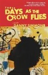 Danny Simmons, Simmons Danny - Three Days as the Crow Flies