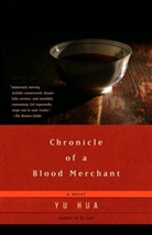 Yu Hua, Yu/ Jones Hua, Hua Yu, Yu Hua - Chronicle of a Blood Merchant
