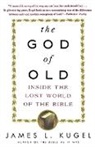 James L Kugel, James L. Kugel - The God of Old