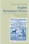 Bamford, Karen (EDT)/ Leggatt Bamford, Karen Bamford, Alexander Leggatt, Professor of English Alexander (University of Toronto University College Leggatt - Approaches to Teaching English Renaissance Drama