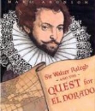 Marc Aronson - Sir Walter Ralegh and the Quest for El Dorado