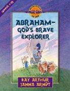 Janna Arndt, Kay Arthur, Brown - Abraham-God's Brave Explorer: Genesis 11-25
