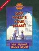 Janna Arndt, Kay Arthur, Betty Fletcher - God, What's Your Name?
