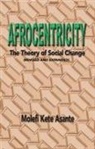 Molefi Kete Asant, Molefi K. Asante, Molefi Kete Asante - Afrocentricity