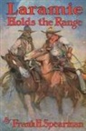 Frank H. Spearman, James Reynolds - Laramie Holds the Range