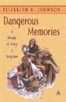Elizabeth Johnson, Elizabeth A Johnson, Elizabeth A. Johnson, Johnson Elizabeth A. - Dangerous Memories