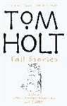 Tom Holt - Tall Stories