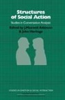 J Maxwell Atkinson, J. Maxwell Atkinson, John Heritage, J. Maxwell Atkinson, John Heritage, Keith Oatley - Structures of social action : studies in conversation analysis