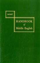 f  walker Mosse, Fernand Mosse, Mossé, Fernand Mossé, James A. Walker - Handbook of middle english
