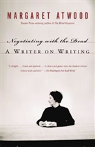 Margaret Atwood - Negotiating with the Dead