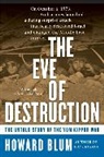 Howard Blum - The Eve of Destruction