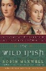 Robin Maxwell - The Wild Irish