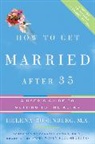 Helena Hacke Rosenberg, Helena Hacker Rosenberg, Helena Hacker/ Cowan Rosenberg - How to Get Married After 35 Revised Edition