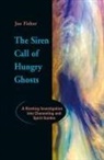 Joe Fisher - Siren Call of Hungry Ghosts