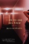 Joyce Carol Oates - I Am No One You Know short Stories