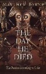 Mathew Byrne, Matthew Byrne - Day He Died