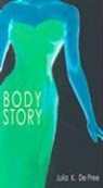 Julia K. De Pree, Julia Knowlton de Pree, Julia K. Depree, Julia K. De Pree - Body Story