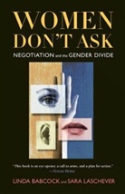 Linda Babcock, Babcock Linda, Sara Laschever, Laschever Sara - Women Don't Ask
