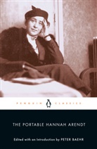 Hannah Arendt, Arendt Hannah, Peter Baehr, Peter R. Baehr - The Portable Hannah Arendt