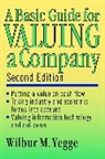 Yegge, Wilbur Yegge, Wilbur M Yegge, Wilbur M. Yegge, Wm Yegge, Yegge Wilbur M. - Basic Guide for Valuing a Company