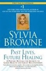 Sylvia Browne, Lindsay Harrison - Past Lives, Future Healing