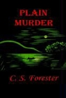C. S. Forester - Plain Murder